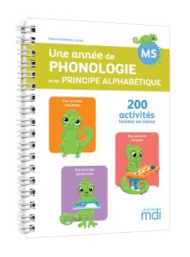 Une ann&eacute;e de phonologie et de principe alphab&eacute;tique MS